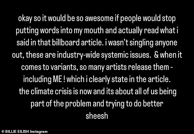 Eilish, ultimately, tried to clear up matters by posting a simple statement to her Instagram Story, alongside a link to the Billboard article, showing that she didn't single Taylor or any other performers out